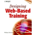 thumbnail image 1 of Pre-Owned Designing Web-Based Training: How to Teach Anyone Anything Anywhere Anytime (Paperback) 047135614X 9780471356141, 1 of 1
