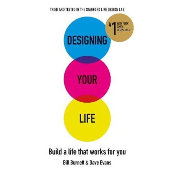 Designing Your Life: Build a Life that Works for You (Paperback) by Bill Burnett, Dave Evans