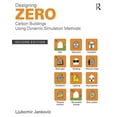 thumbnail image 1 of Designing Zero Carbon Buildings Using Dynamic Simulation Methods (Paperback), 1 of 1