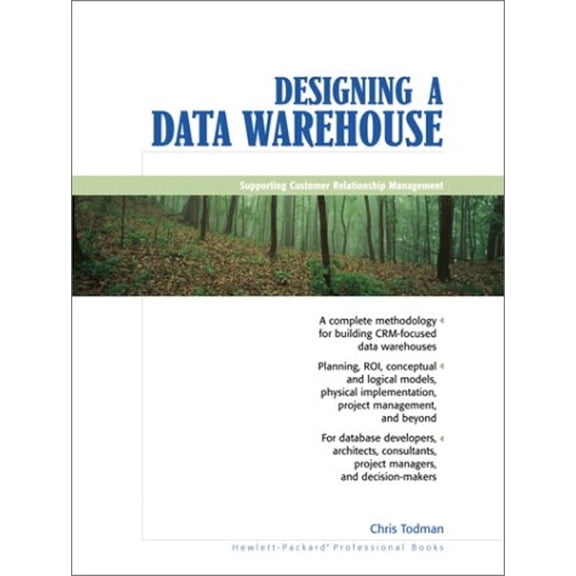 Pre-Owned Designing a Data Warehouse: Supporting Customer Relationship Management (Paperback) 0130897124 9780130897121