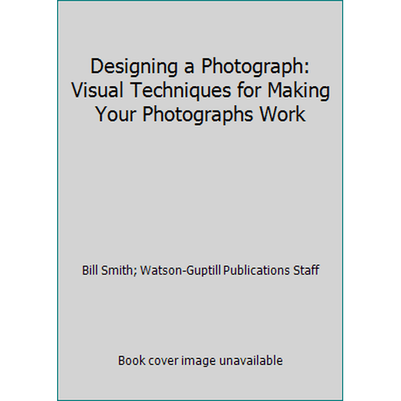 Pre-Owned Designing a Photograph (Hardcover) 9780817437756