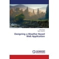 thumbnail image 1 of Designing a Weather Based Web Application, (Paperback), 1 of 1