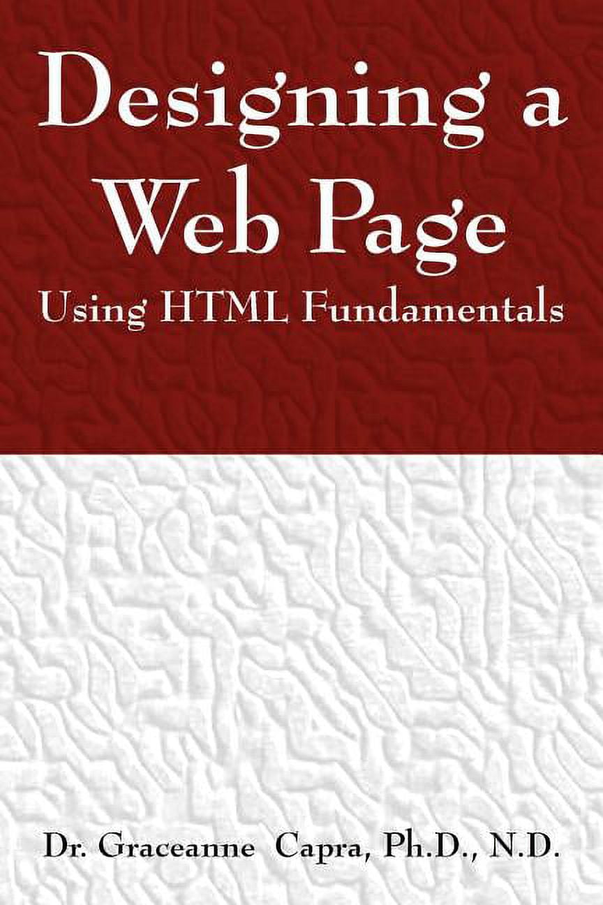 Designing a Webpage Using HTML Fundamentals (Paperback) - Walmart.com