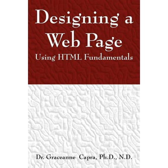 Designing a Webpage Using HTML Fundamentals (Paperback)