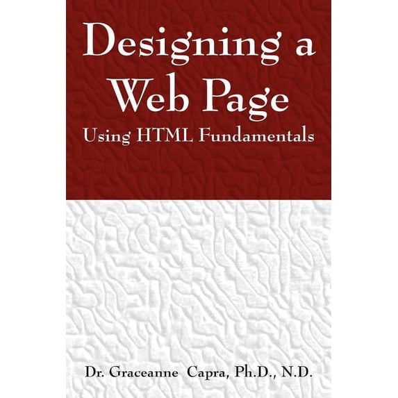 Designing a Webpage Using HTML Fundamentals, (Paperback)