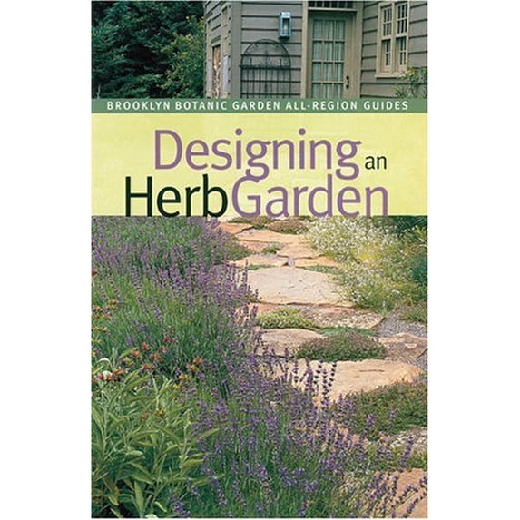 Pre-Owned Designing an Herb Garden (Brooklyn Botanic Garden All-Region Guides) Paperback