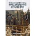 thumbnail image 1 of Designing and Building Mini and Micro Hydro Power Schemes (Paperback), 1 of 3