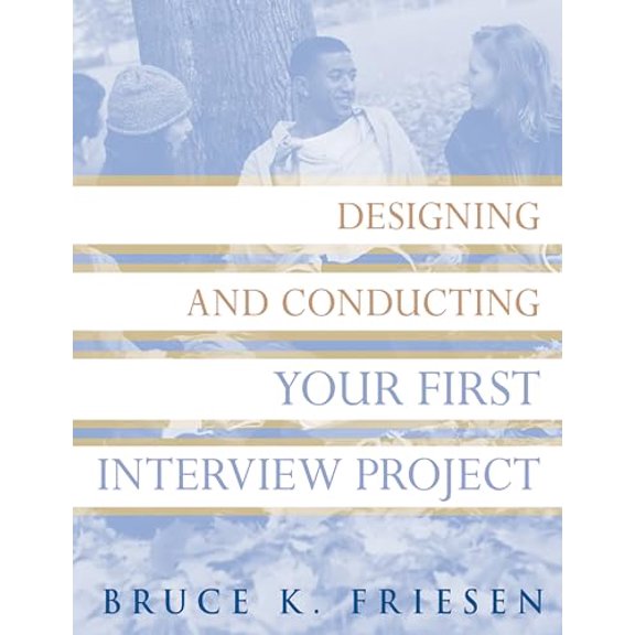 Pre-Owned Designing and Conducting Your First Interview Project (Paperback) 0470183519 9780470183519