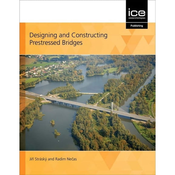 Designing and Constructing Prestressed Bridges, (Hardcover)