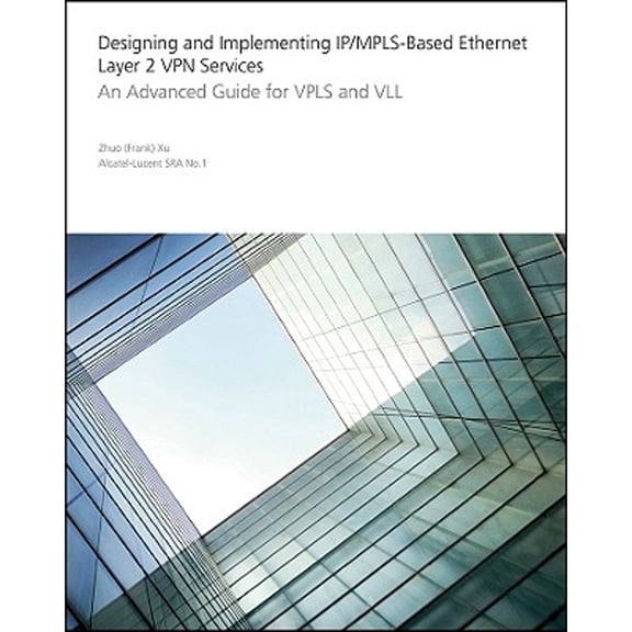 Pre-Owned Designing and Implementing Ip/Mpls-Based Ethernet Layer 2 VPN Services: An Advanced Guide for Vpls and VLL (Paperback) 0470456566 9780470456569