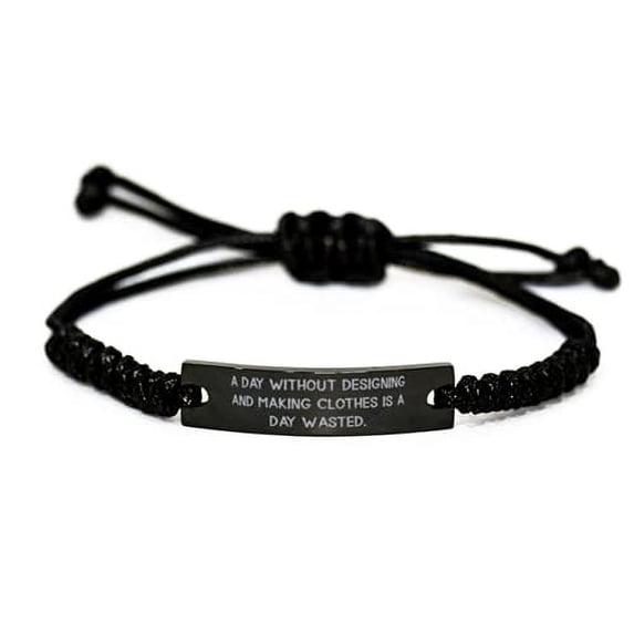 Designing and Making Clothes Gifts for Friends, A Day, Sarcasm Designing and Making Clothes Black Rope Bracelet, Engraved Bracelet from