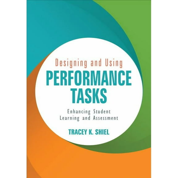Designing and Using Performance Tasks: Enhancing Student Learning and Assessment (Paperback)