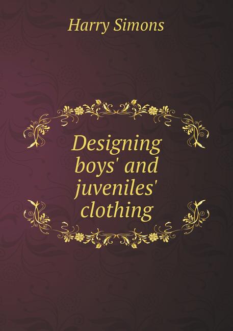 Designing Boys' and Juveniles' Clothing (Paperback)