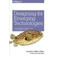 thumbnail image 1 of Designing for Emerging Technologies: UX for Genomics, Robotics, and the Internet of Things (Paperback), 1 of 1