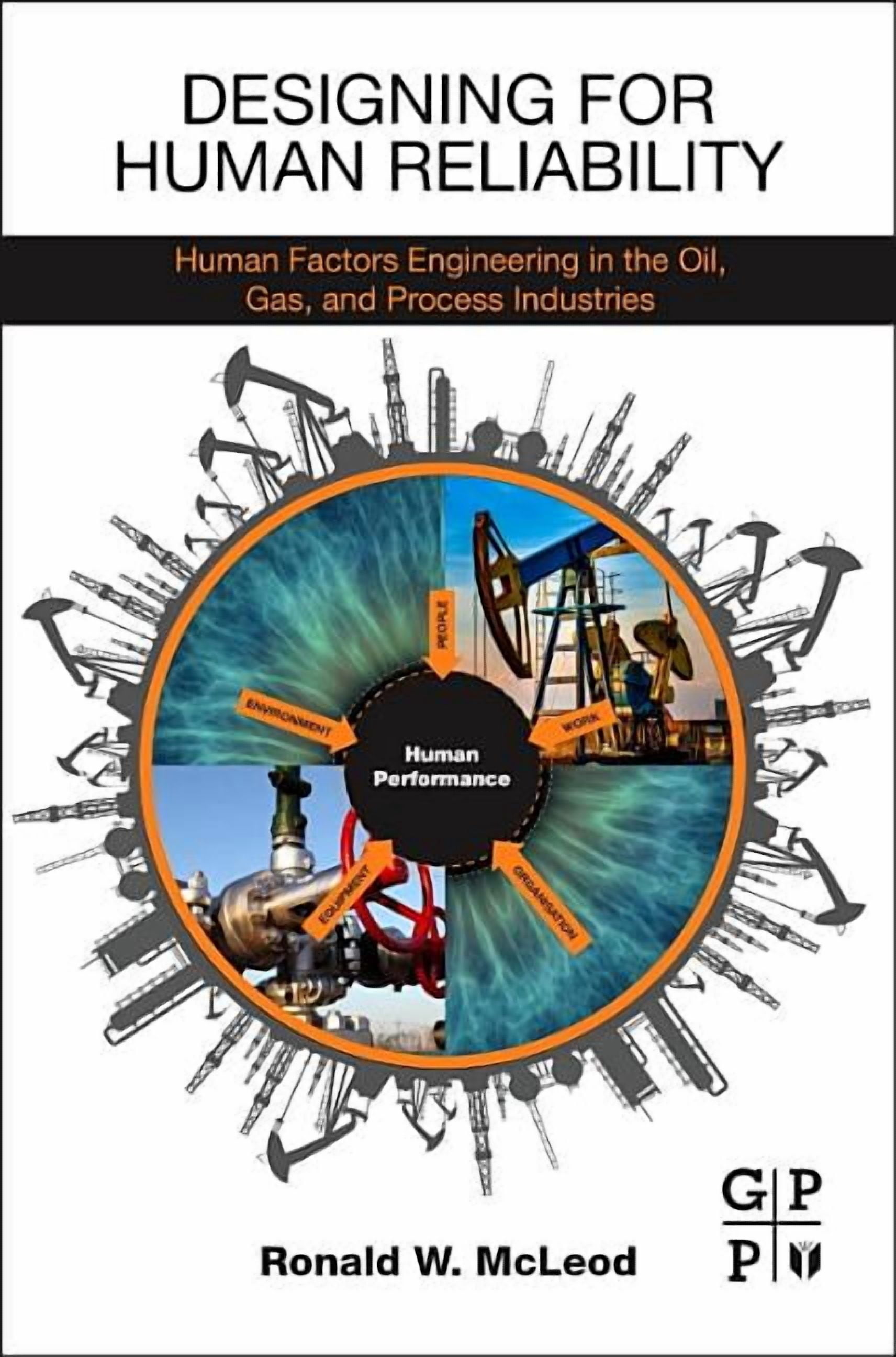 Designing for Human Reliability: Human Factors Engineering in the Oil ...