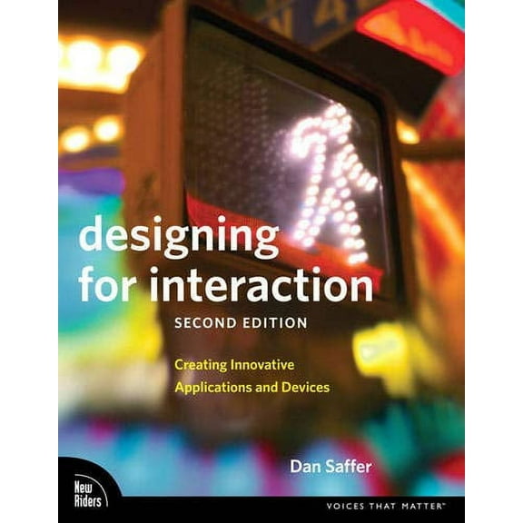 Pre-Owned Designing for Interaction: Creating Innovative Applications and Devices (Paperback) 0321643399 9780321643391