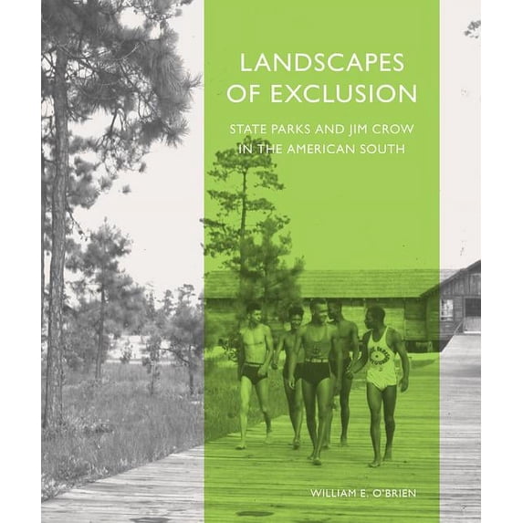 Designing the American Park: Landscapes of Exclusion : State Parks and Jim Crow in the American South (Hardcover)