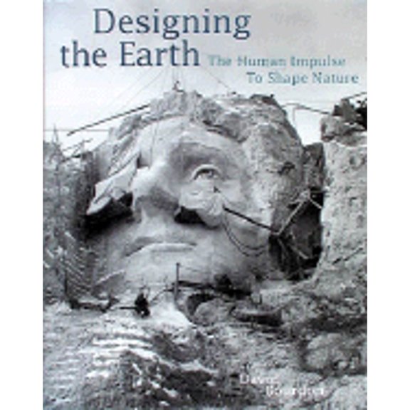 Pre-Owned Designing the Earth: The Human Impulse to Shape Nature (Hardcover) 0810932245 9780810932241