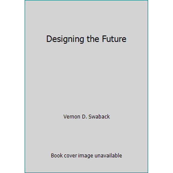 Pre-Owned Designing the Future (Paperback) 1884320163 9781884320163