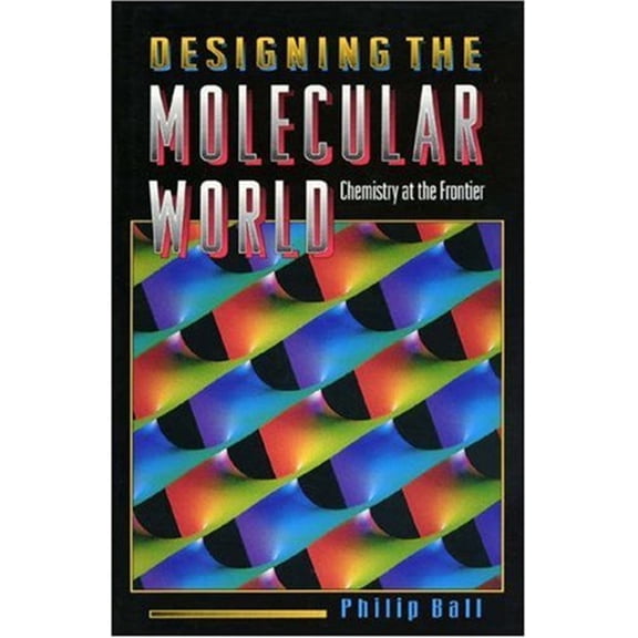 Pre-Owned Designing the Molecular World: Chemistry at the Frontier (Hardcover) 0691000581 9780691000589