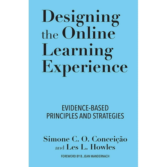 Designing the Online Learning Experience: Evidence-Based Principles and Strategies, (Hardcover)