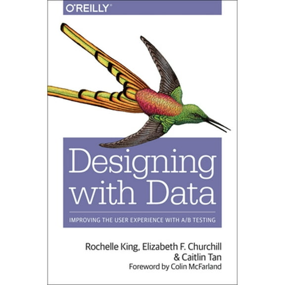 Designing with Data: Improving the User Experience with A/B Testing (Paperback)