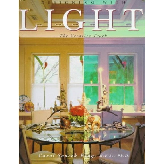 Pre-Owned Designing With Light: The Creative Touch (Hardcover) 0866365826 9780866365826