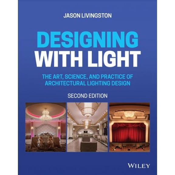 Pre-Owned Designing with Light: The Art, Science, and Practice of Architectural Lighting Design, 9781119807780, 1119807786, Paperback, 2 edition