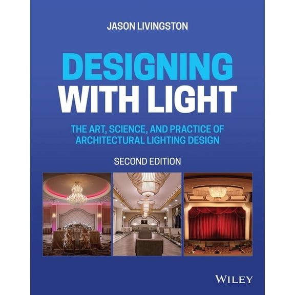 Designing with Light: The Art, Science, and Practice of Architectural Lighting Design (Paperback)