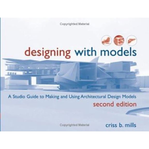Pre-Owned Designing with Models: A Studio Guide to Making and Using Architectural Design Models (Paperback) 047164837X 9780471648376