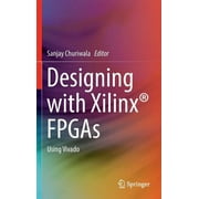 Designing with Xilinx(r) FPGAs: Using Vivado (Hardcover)