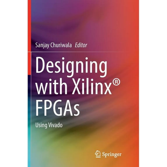 Designing with Xilinx(r) FPGAs: Using Vivado, (Paperback)