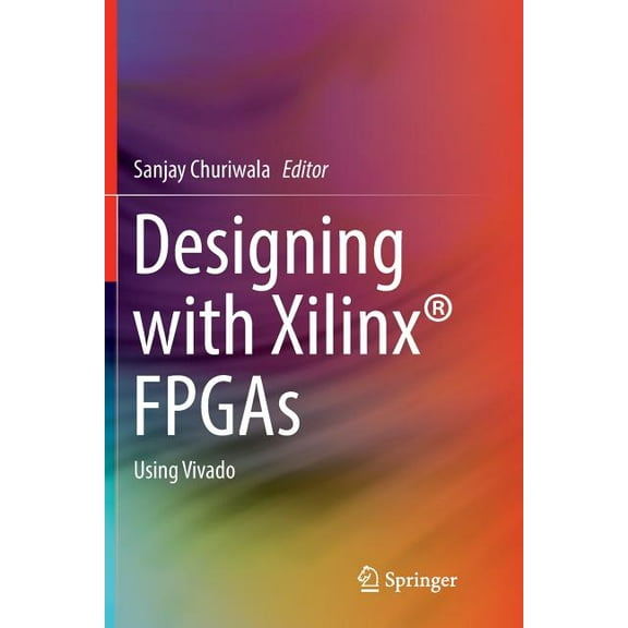 Designing with Xilinx(r) FPGAs: Using Vivado, (Paperback)