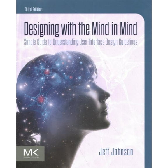Pre-Owned Designing with the Mind in Mind: Simple Guide to Understanding User Interface Design Guidelines