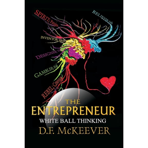 Designovation Handbooks The Entrepreneur; White Ball Thinking: Designovation: the process for bringing plans into reality., Book 1, (Paperback)