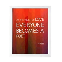 Designs ByLITA At the touch of love, everyone becomes a poet - Plato, 5 x 7 White FRAMED Print Inspirational Wall Art