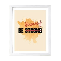 Designs ByLITA Be Strong Yourself, 8 x 10 White Framed Wall Art Print | Positive Motivational Decor
