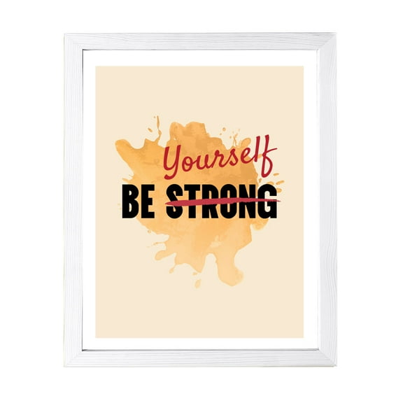 Designs ByLITA Be Strong Yourself, 8 x 10 White Framed Wall Art Print | Positive Motivational Decor