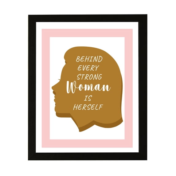 Designs ByLITA Behind Every Strong Woman Is Herself, 11 x 14 Black Wall Print (Framed) | Home Decor