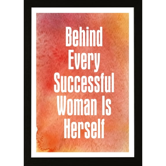 Designs ByLITA Behind Every Successful Woman Is Herself, 5 x 7 Black Wall Print (Framed) | Home Decor