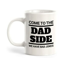 Designs ByLITA Come To The Dad Side We Have Bad Jokes 11oz Coffee Mug