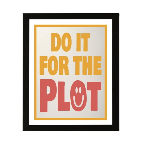 Designs ByLITA Do It For The Plot, 5 x 7 Wall Print Inspirational (Unframed) | Funky Home Decor