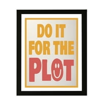 Designs ByLITA Do It For The Plot, 5 x 7 Wall Print Inspirational (Unframed) | Funky Home Decor