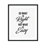 Designs ByLITA Do What is Right Not What is Easy 8 x 10 UNFRAMED Print Inspirational Wall Art
