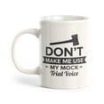 thumbnail image 1 of Designs ByLITA Don't Make Me Use My Mock Trial Voice 11oz Coffee Mug, 1 of 3