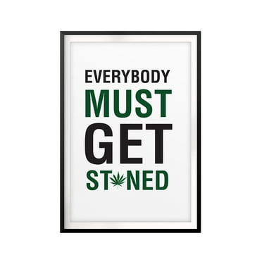 Designs ByLITA Everybody Must Get xxStonedxx 5 x 7 UNFRAMED Print Wall Art