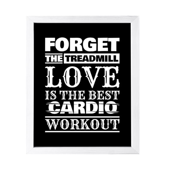 Designs ByLITA Forget The Treadmill, Love Is The Best Cardio Workout, 5 x 7 White Wall Print (Framed) | Working Out Room | Couples Decoration