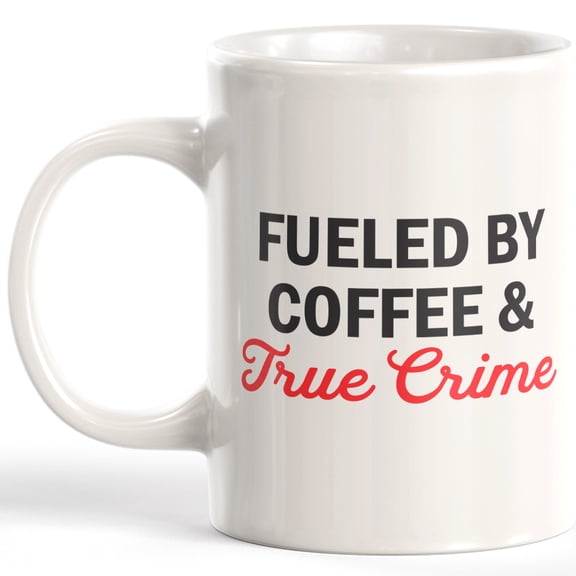 Designs ByLITA Fueled By Coffee & True Crime 11oz Coffee Mug