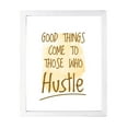 thumbnail image 1 of Designs ByLITA Good Things Come To Those Who Hustle, 11 x 14 White Framed Wall Art Print | Positive Motivational Decor, 1 of 7