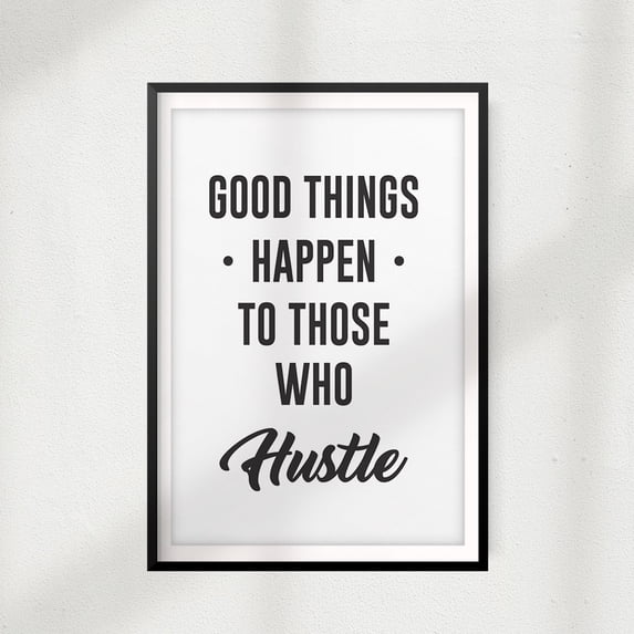 Designs ByLITA Good Things Happen To Those Who Hustle 11 x 14 UNFRAMED Print Décor Wall Art